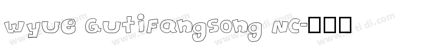 Wyue GutiFangsong NC字体转换